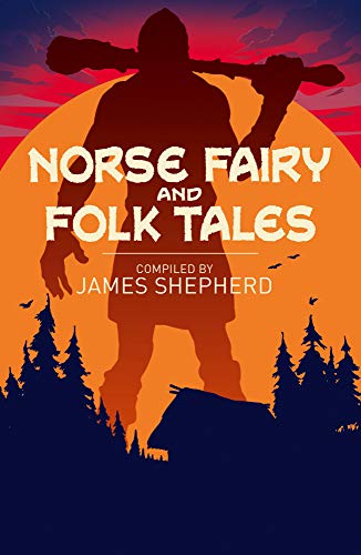 Norse Fairy and Folk Tales compiled by James Shepherd 